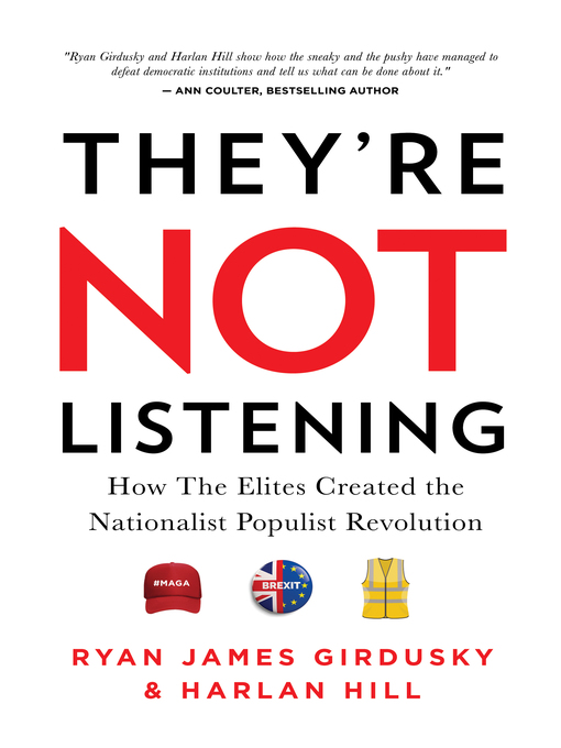 Title details for They're Not Listening by Ryan James Girdusky - Available